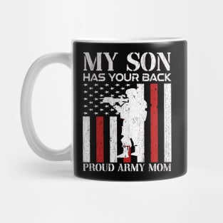My son has your back proud army mom Mug